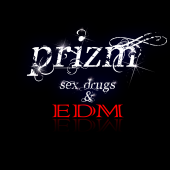 prizm sex drugs and edm