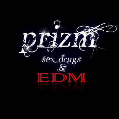 prizm sex drugs and edm